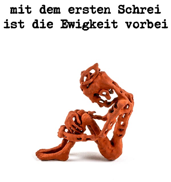 mit dem ersten Schrei ist die Ewigkeit vorbei - modern art project - roman ladwein